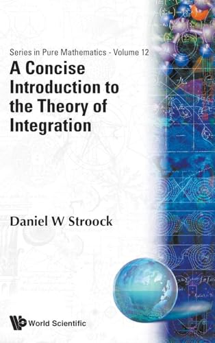 9789810201456: Concise Introduction To The Theory Of Integration, A: 12 (Series In Pure Mathematics)