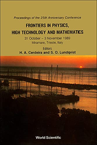Frontiers in Physics, High Technology, and Mathematics: 31 October-3 November 1989, Miramare, Trieste, Italy : Proceedings of the 25th Anniversary C (9789810201722) by International Centre For Theoretical Physics