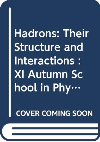 Stock image for Hadrons: Their Structure and Interactions : XI Autumn School in Physics, 9-14 October 1989, Lisbon for sale by dsmbooks