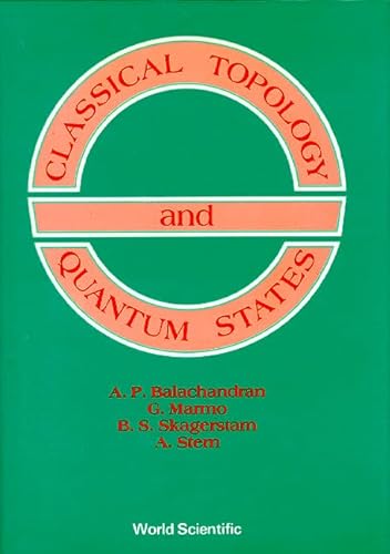 9789810203290: CLASSICAL TOPOLOGY AND QUANTUM STATES