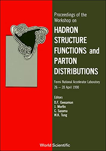 Stock image for Proceedings of the Workshop on Hadron Structure Functions and Parton Distributions: Fermi National Accelerator Laboratory, 26-28 April, 1990 for sale by The Book Cellar, LLC