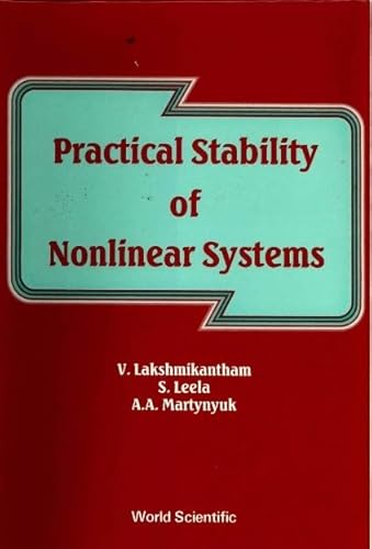 Practical Stability of Nonlinear Systems (9789810203511) by Lakshmikantham, Vangipuram; Leela, Srinivasa G; Martynyuk, Anatolli A