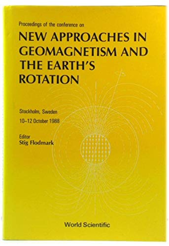 Imagen de archivo de New Approaches in Geomagnetism and the Earth's Rotation: Stockholm Sweden 10-12 October, 1988 a la venta por Alien Bindings
