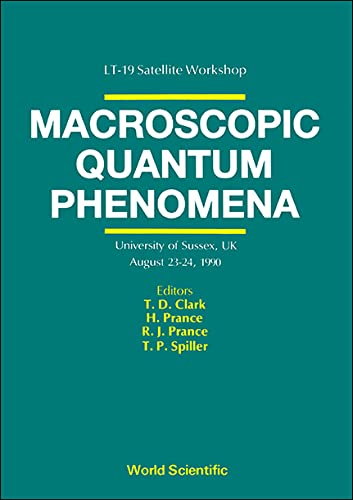 Beispielbild fr Macroscopic Quantum Phenomena. LT-19 Satellite Workshop. University of Sussex, UK. August 23-24, 1990 zum Verkauf von Zubal-Books, Since 1961