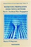 9789810204273: Water Wave Propagation Over Uneven Bottoms (In 2 Parts): 13 (Advanced Series On Ocean Engineering)