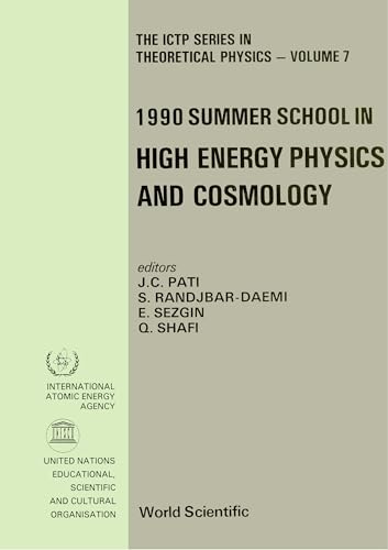 1990 Summer School in High Energy Physics and Cosmology: Triest, Italy, 18 June-28 July, 1990 (I C T P SERIES IN THEORETICAL PHYSICS) (9789810204693) by Summer School In High Energy Physics And Cosmology; Randjbar-Daemi, S.; Sezgin, E.; Pati, J. C.