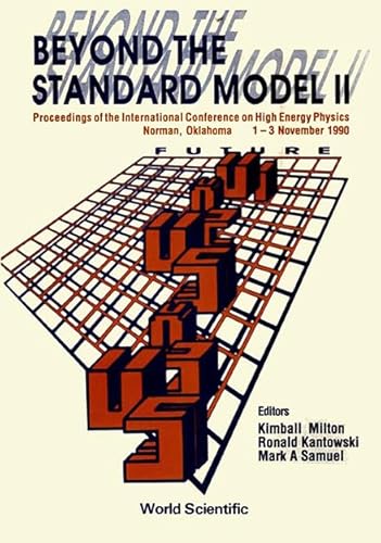 Imagen de archivo de Beyond the Standard Model II: Proceedings of the International Conference on High Energy Physics, Norman, Oklahoma, 1-3 November, 1990 a la venta por J. HOOD, BOOKSELLERS,    ABAA/ILAB