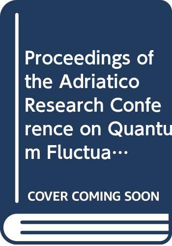 Proceedings of the Adriatico Research Conference on Quantum Fluctuations in Mesoscopic and MacRoscopic Systems, Miramare, Trieste, Italy 3-6 July, 19 (9789810206291) by Adriatico Research Conference On Quantum Fluctuations In Mesoscopic An; Lopez, F. Guinea; Cerdeira, H. A.; Guinea Lopez, F.; Weiss, U.