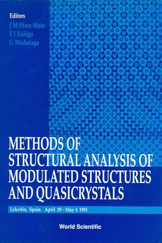 Methods of Structural Analysis of Modulated Structures and Quasicrystals, Lekeitio, Spain April 29-May 4 1991 (9789810206925) by Perez-Mato, J. M.; Zuniga, F. J.; Madariago, G.