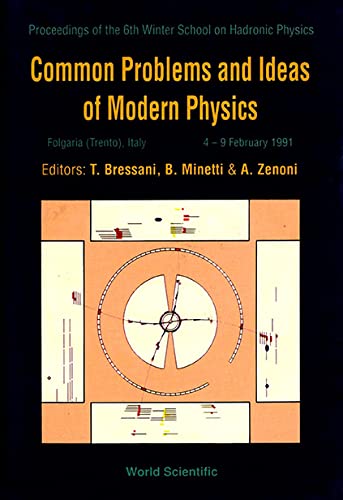 Common Problems and Ideas of Modern Physics - Proceedings of the 6th Winter School on Hadronic Physics (9789810207113) by Bressani, T; Minetti, Bruno; Zenoni, A