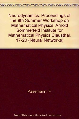9789810208110: Neurodynamics: Proceedings of the 9th Summer Workshop on Mathematical Physics, Arnold Sommerfeld Institute for Mathematical Physics Clausthal, 17-20