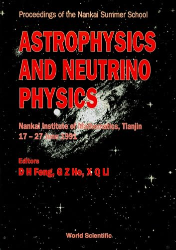 Beispielbild fr Astrophysics and Neutrino Physics: Proceedings of the Nankai Summer School zum Verkauf von Zubal-Books, Since 1961