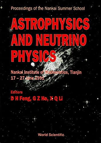 Stock image for Astrophysics and Neutrino Physics: Proceedings of the Nankai Summer School for sale by Zubal-Books, Since 1961