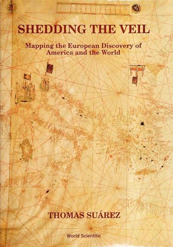 Imagen de archivo de Shedding the Veil: Mapping the European Discovery of America and the World a la venta por ThriftBooks-Dallas