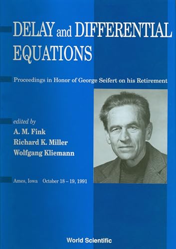 Imagen de archivo de Delay and Differential Equations: Proceedings in Honor of George Seifert on His Retirement, Ames, Iowa, October 18-19, 1991 a la venta por Zubal-Books, Since 1961