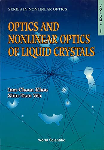Optics and Nonlinear Optics of Liquid Crystals (9789810209346) by Khoo, Iam-Choon; Wu, Shin-Tson