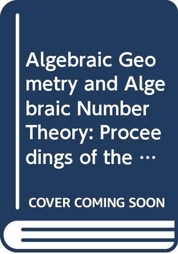 Stock image for Algebraic Geometry and Algebraic Number Theory: Proceedings of the Special Program at Nankai Institute of Mathematics, Tianjin, China, September 198 . Applied Mathematics & Theoretical Physics) for sale by Bookmonger.Ltd