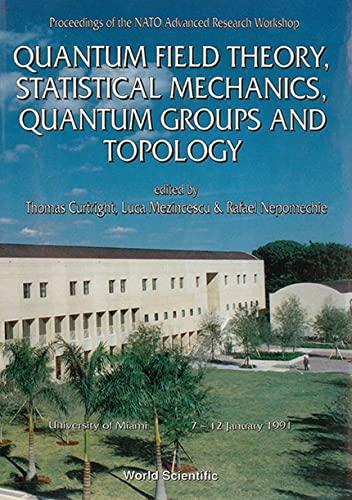 QUANTUM FIELD THEORY, STATISTICAL MECHANICS, QUANTUM GROUPS AND TOPOLOGY