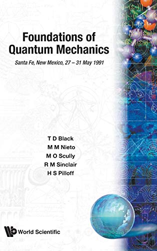 Beispielbild fr Foundations of Quantum Mechanics. Santa Fe, New Mexico 27 - 31 May 1991. Santa Fe Workshop zum Verkauf von Zubal-Books, Since 1961