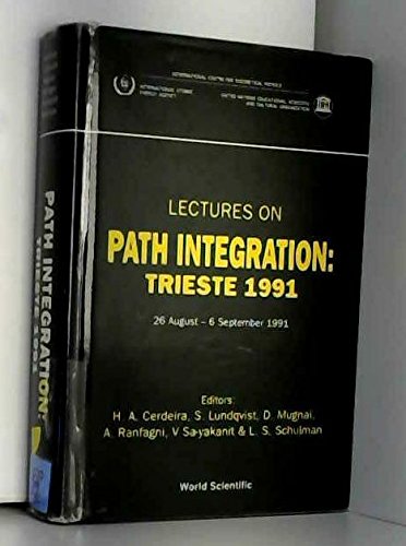 Lectures on Path Integration: Trieste 1991 : 26 August-6 September 1991 (9789810210700) by Cerdeira, H. A.; Lundqvist, S.; Mugnai, D.