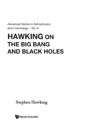 Hawking On The Big Bang And Black Holes (Advanced Series in Astrophysics and Cosmology)