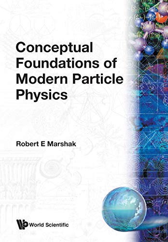 Stock image for Conceptual Foundations of Modern Particle Physics: Conceptual Evolution of the New Discipline. for sale by Moe's Books