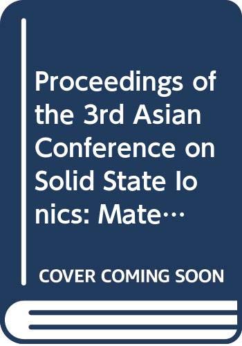 Stock image for Proceedings of the 3rd Asian Conference on Solid State Ionics: Materials and Applications, 9-13 November 1992, Varanasi, India for sale by Bookmonger.Ltd