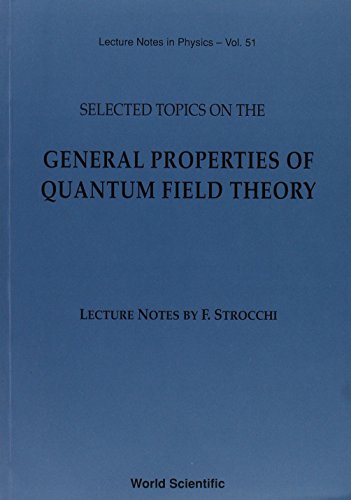 Stock image for Selected Topics on the General Properties of Quantum Field Theory. Lecture Notes in Physics, Volume 51 for sale by Zubal-Books, Since 1961