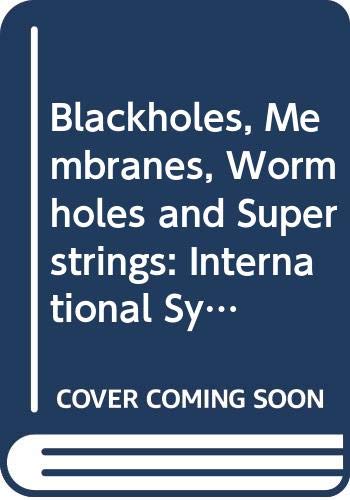 Beispielbild fr Blackholes, Membranes, Wormholes and Superstrings zum Verkauf von Books Puddle