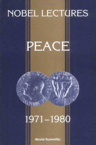 Beispielbild fr Nobel Lectures in Peace, Vol 4 (1971-1980) (Nobel Lectures, Including Presentation Speeches and Laureate) zum Verkauf von Friends Of Bridgeport Public Library