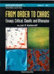 9789810211974: From Order To Chaos - Essays: Critical, Chaotic And Otherwise:: 1 (World Scientific Series on Nonlinear Science Series A)