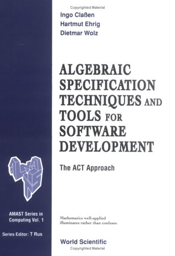 Stock image for Algebraic Specification Techniques and Tools for Software Development: The ACT Approach for sale by ThriftBooks-Dallas