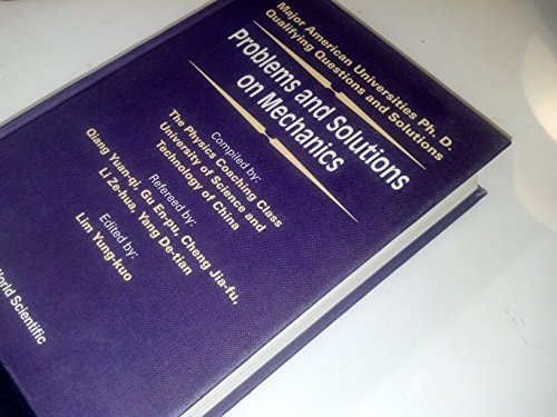 Beispielbild fr Problems and Solution on Mechanics (Major American Universities Ph. D. Qualifying Questions and Solutions) zum Verkauf von Moe's Books