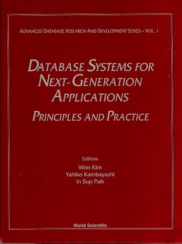 Beispielbild fr Database Systems for Next-Generation Applications: Principles and Practice (Advanced Database Research and Development Series) zum Verkauf von Bookmonger.Ltd