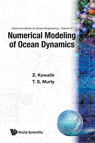 9789810213343: Numerical Modeling of Ocean Dynamics (Advanced Ocean Engineering)