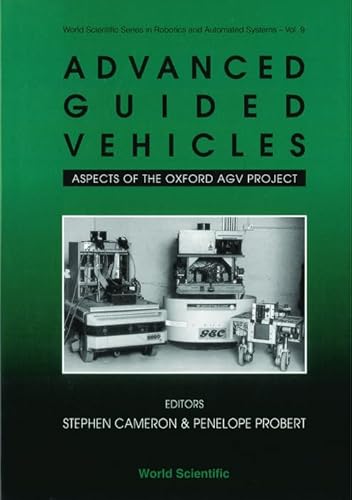 Beispielbild fr Advanced Guided Vehicles: Aspects of the Oxford Agv Project (World Scientific Robotics and Intelligent Systems) zum Verkauf von HPB-Red