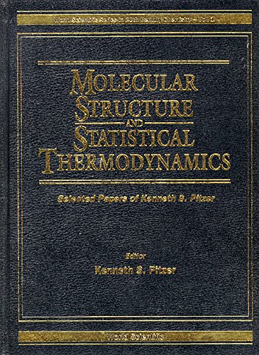 Stock image for Molecular Structure and Statistical Thermodynamics: Selected Papers of Kenneth S. Pitzer (World Scientific Series on 20th Century Chemistry, Vol 1) for sale by Mispah books