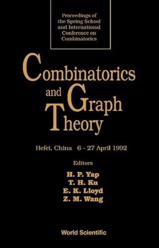 9789810215040: Combinatorics And Graph Theory - Proceedings Of The Spring School And International Conference On Combinatorics: Proceedings of the Spring School and ... on Combinatorics : Hefei, 6-27 April 1992