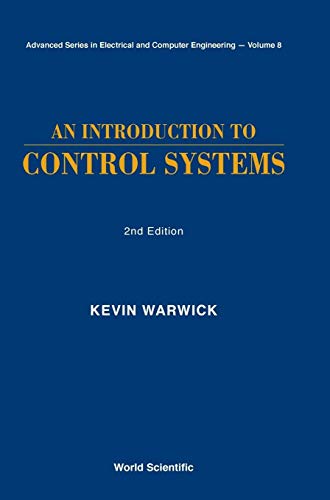 Beispielbild fr Advanced Series in Electrical and Computer Engineering: An Introduction to Control Systems (Volume 8) zum Verkauf von Anybook.com