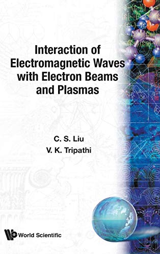 Beispielbild fr Interaction of Electromagnetic Waves With Electron Beams and Plasma zum Verkauf von Lucky's Textbooks