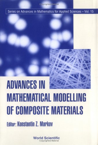Imagen de archivo de Advances in Mathematical Modelling of Composite Materials (Advances in Mathematics for Applied Sciences) a la venta por Zubal-Books, Since 1961