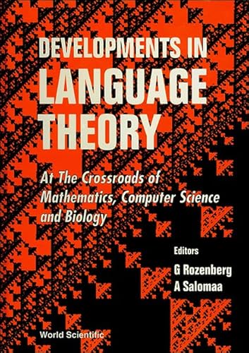 Developments in Language Theory: At the Crossroads of Mathematics, Computer Science and Biology (9789810216450) by Salomaa, Arto; Rozenberg, Grzegorz