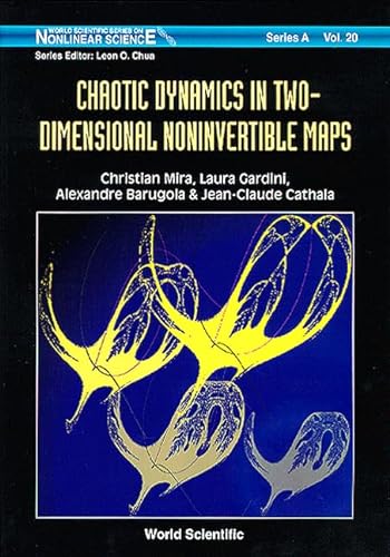 CHAOTIC DYNAMICS IN TWO-DIMENSIONAL NONINVERTIBLE MAPS (World Scientific Series on Nonlinear Science. Series A, Vol. 20) (9789810216474) by Mira, Christian; Gardini, Laura; Barugola, Alexandra; Cathala, Jean-Claude