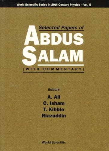 9789810216627: SELECTED PAPERS OF ABDUS SALAM (WITH COMMENTARY) (World Scientific 20th Century Physics)