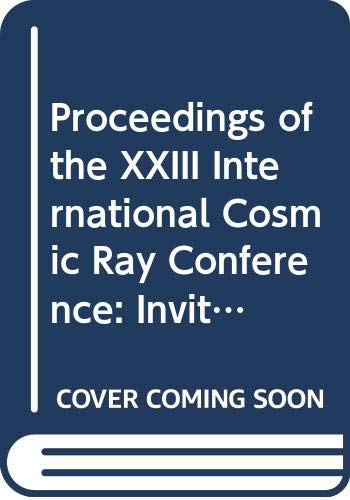 Stock image for Proceedings of the XXIII International Cosmic Ray Conference: Invited, rapporteur, & highlight papers : Calgary, Alberta, Canada, 19-30 July, 1993 for sale by Zubal-Books, Since 1961