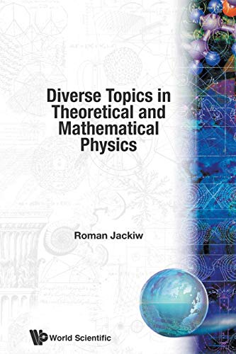 Diverse Topics in Theoretical and Mathematical Physics: Lectures by Roman Jackiw (9789810216979) by Jackiw, Roman