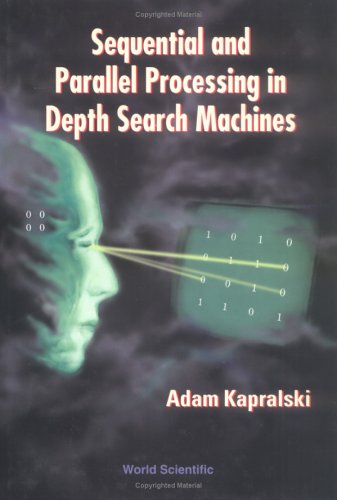 Beispielbild fr Sequential and Parallel Processing in Depth Search Machines. zum Verkauf von Plurabelle Books Ltd