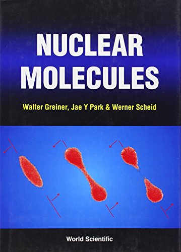 NUCLEAR MOLECULES (9789810217235) by Greiner, Walter; Park, Jae Y.; Scheid, Werner