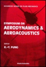 Imagen de archivo de Symposium on Aerodynamics & Aeroacoustics: Tucson, Arizona March 1-2, 1993 (World Scientific Series in 20th Century Physics) a la venta por Karl Theis
