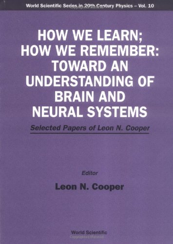 Stock image for How We Learn; How We Remember: Toward an Understanding of Brain and Neural Systems - Selected Papers of Leon N Cooper (World Scientific 20th Century Physics) for sale by suffolkbooks